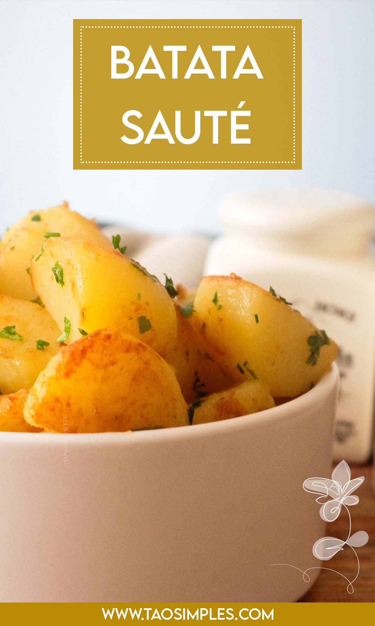 Receita de Batata Salteada na Manteiga - a famosa Batata Sauté, combina perfeitamente com almoço de Domingo.