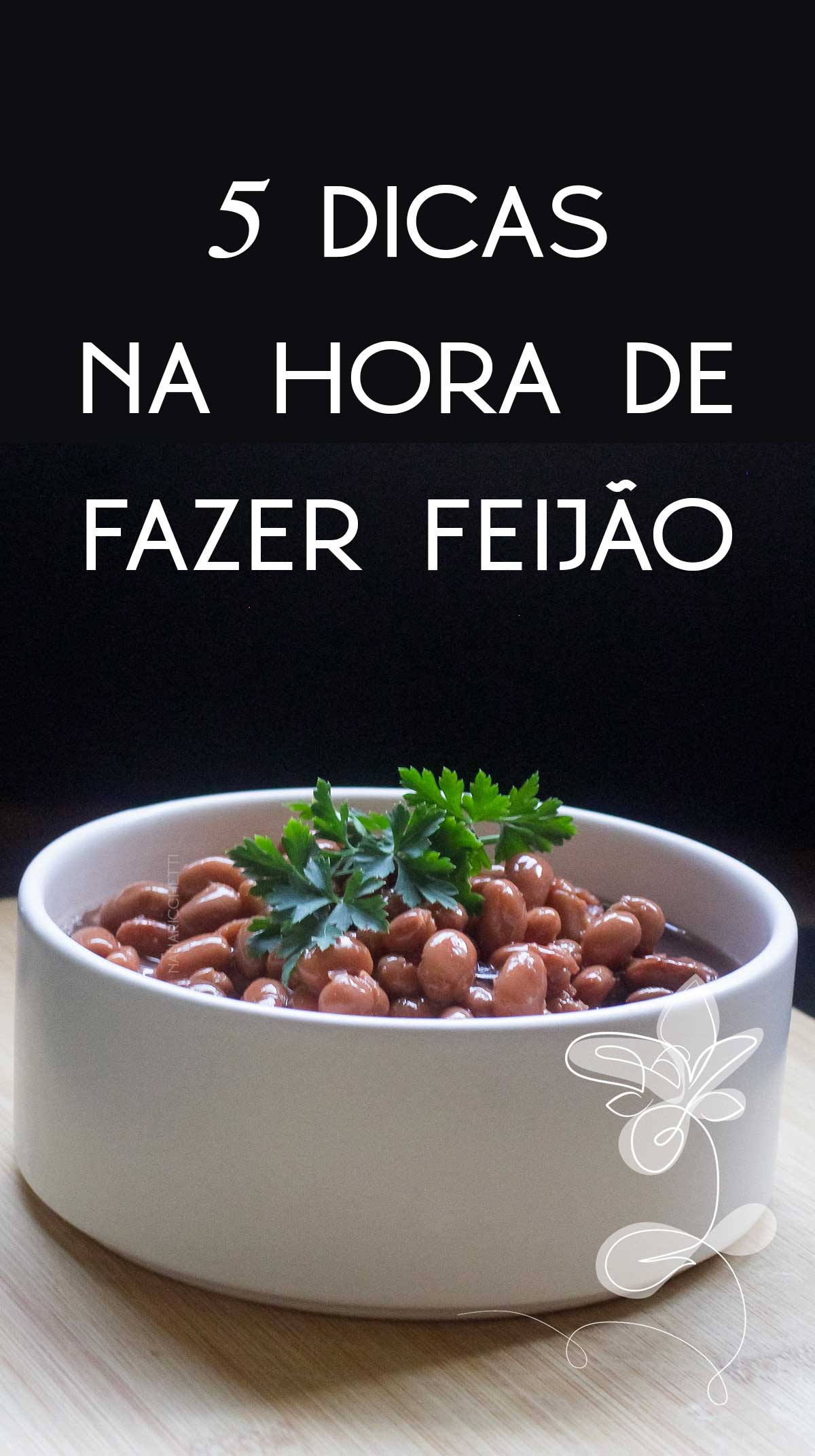 Como fazer Feijão Saboroso