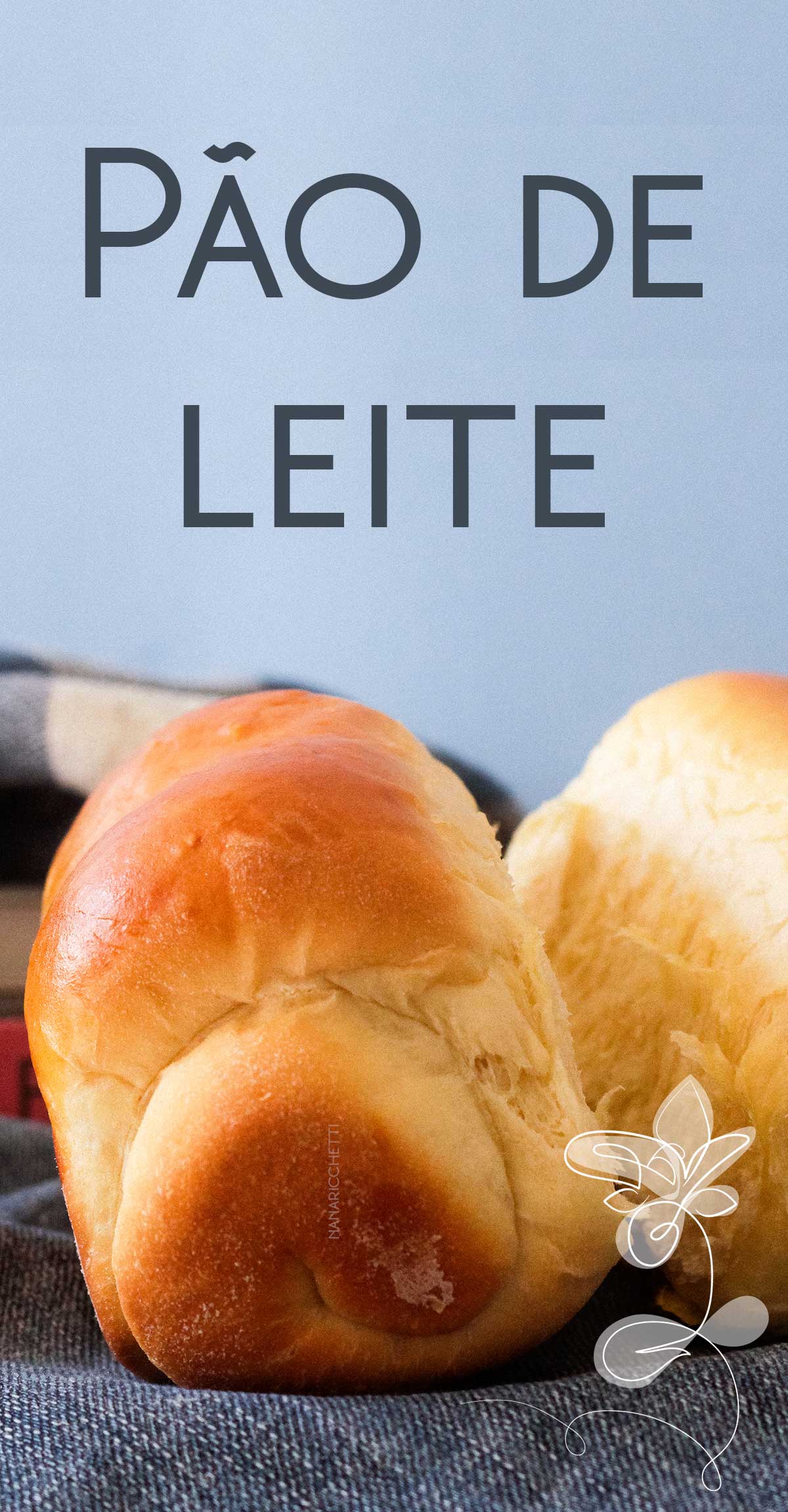 Receita de Pão de Leite - faça para o café da manhã ou lanche da tarde um pão caseiro delicioso e macio.