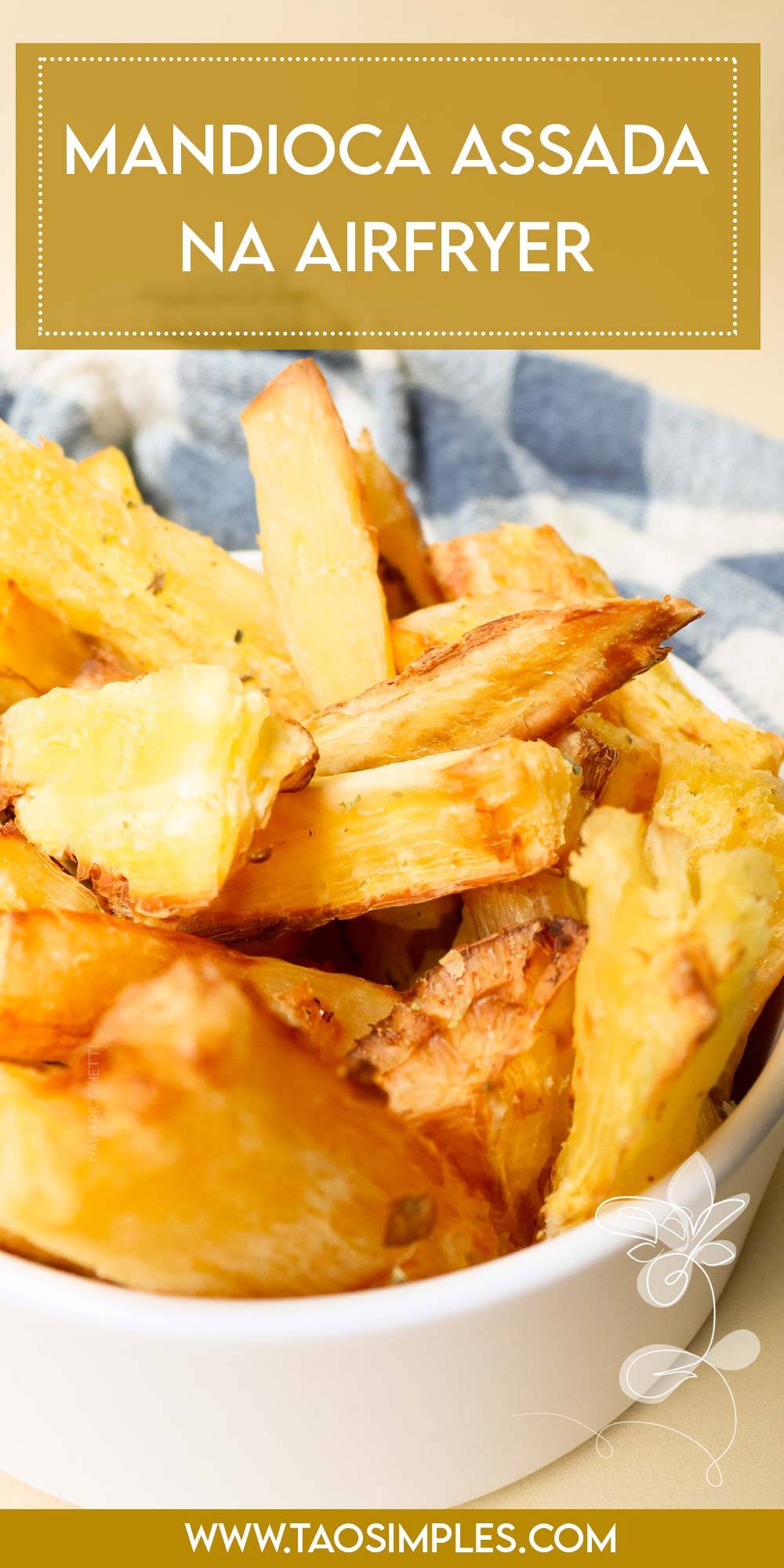 Receita de Mandioca Assada na AirFryer - prepare mandioca crocantes sem fritar no óleo.