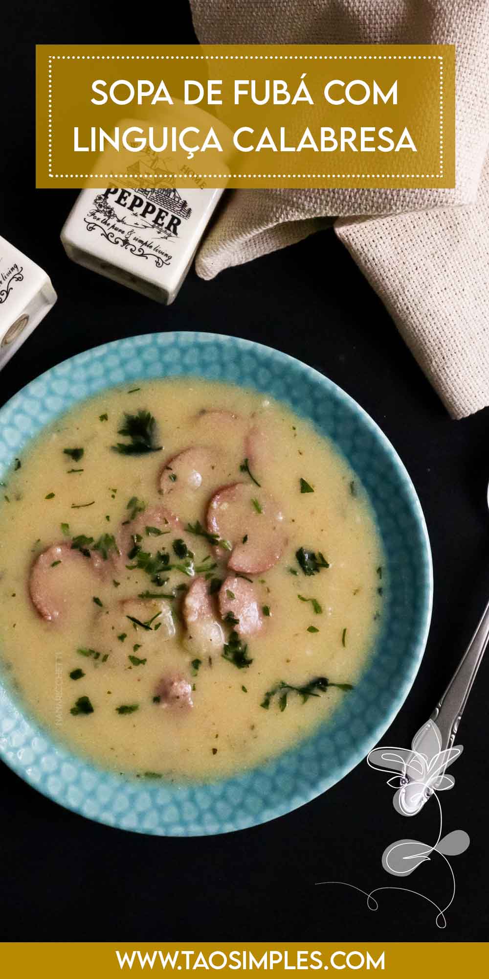 Receita de Sopa de Fubá com Linguiça Calabresa - para espantar o frio do inverno.