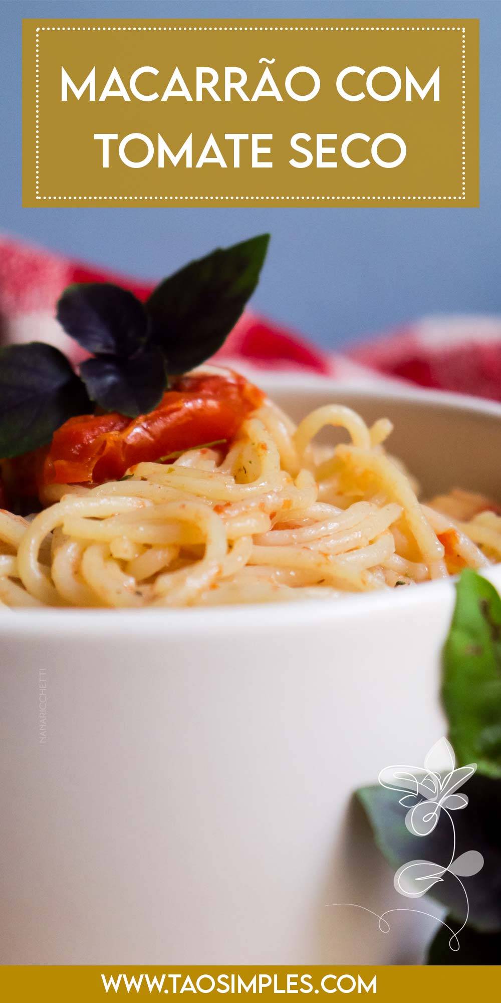 Receita de Macarrão com Tomate Seco - um prato simples, rápido e gostoso para um almoço rápido.