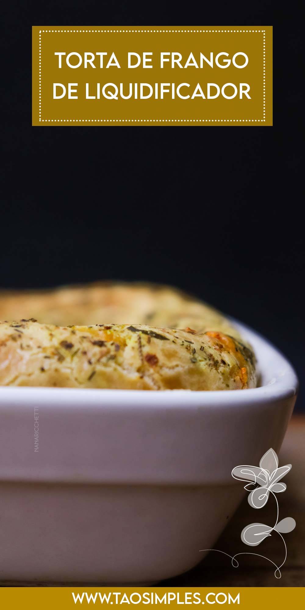 Receita de Torta de Frango no Liquidificador - faça ainda hoje esse prato para a sua família.