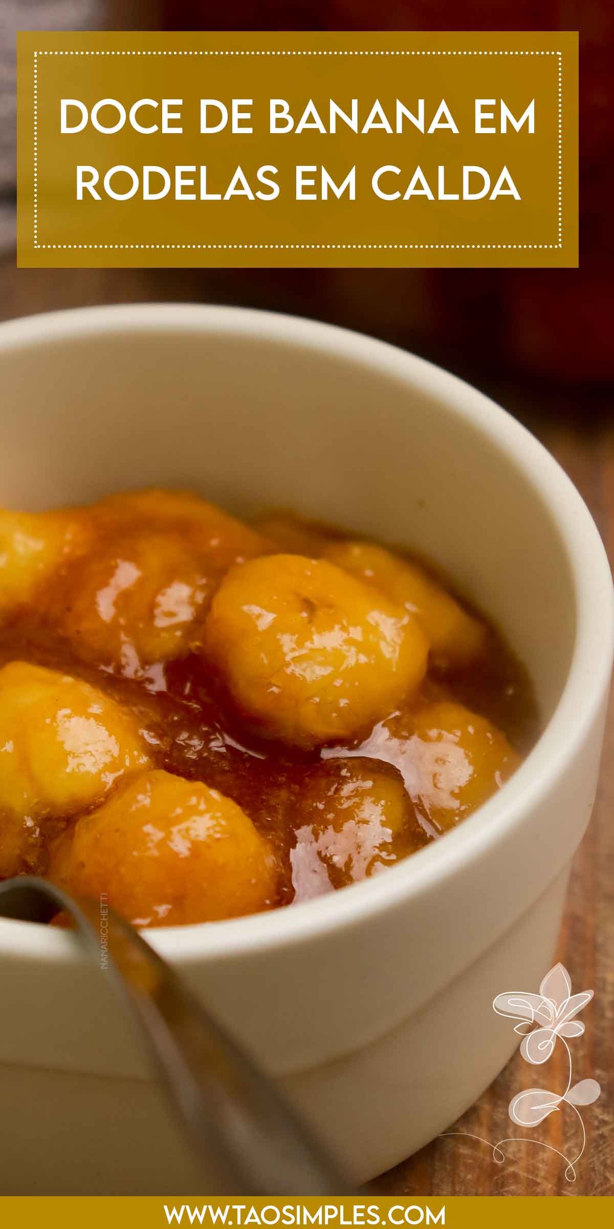 Receita de Doce de Banana em Rodelas em Calda - aquele delicia da vovó para o lanche do final de semana.